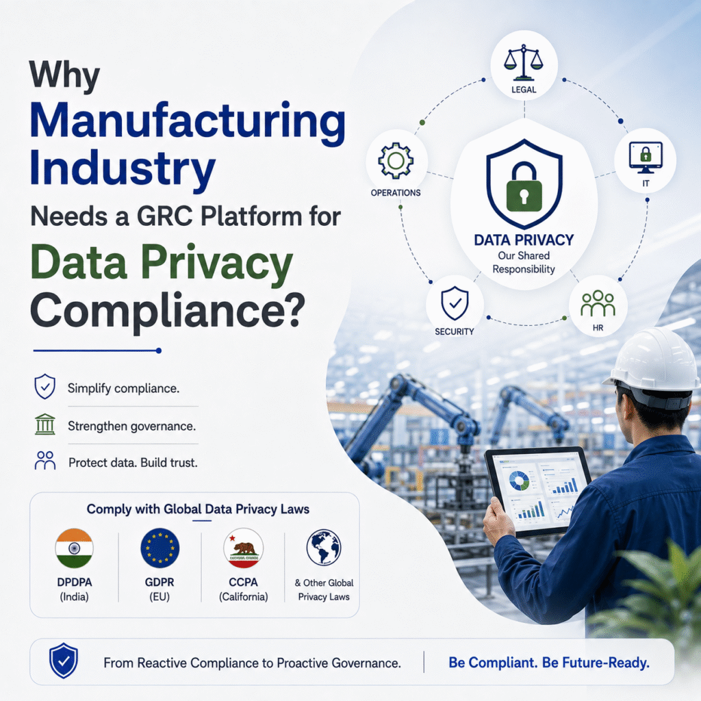 Why Manufacturing Industry Needs a GRC Platform for Data Privacy Compliance?