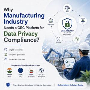 Read more about the article Why Manufacturing Industry Needs a GRC Platform for Data Privacy Compliance?